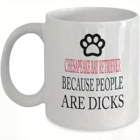 Chesapeake Bay Retriever 11oz White Coffee Mug Dog Chesapeake Bay Retriever Because People